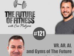 VR, AR, AI, and Gyms of The Future – David Shaw