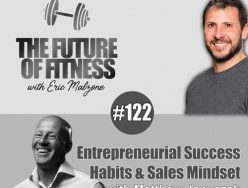 Entrepreneurial Success Habits & Sales Mindset – Matthew Januszek